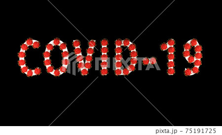 White text covid-19 with red molecules of coronavirus on it on black background. 75191725