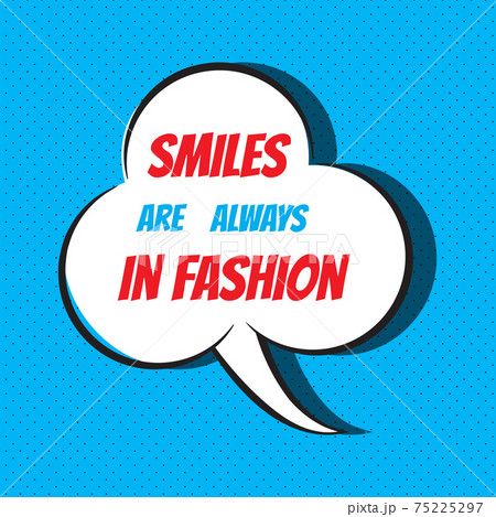 Smiles are always in fashion. Motivational and inspirational quote 75225297