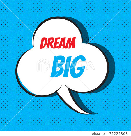 Dream big. Motivational and inspirational quote 75225303