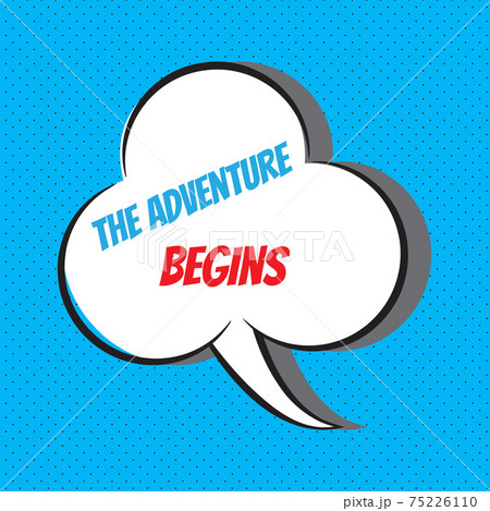 The adventure begins. Motivational and inspirational quote 75226110