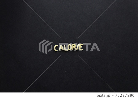 並べたパスタの文字「CALORIE」 並べたパスタの文字「CALORIE」 75227890