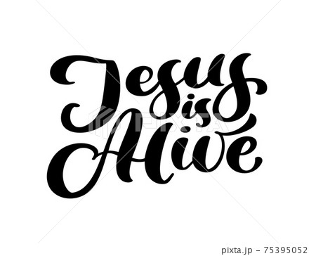 Hand drawn Jesus is alive Easter Calligraphy lettering Vector text. Christ illustration Greeting Card. Typographical phrase Handmade quote on isolates white background Hand drawn Jesus is alive Easter Calligraphy lettering Vector text. Christ illustration Greeting Card. Typographical phrase Handmade quote on isolates white background 75395052