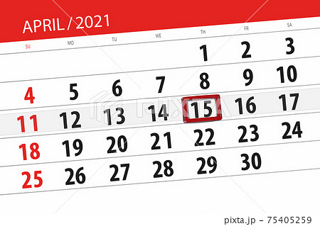 Calendar planner for the month April 2021, deadline day, 15, thursday Calendar planner for the month April 2021, deadline day, 15, thursday 75405259
