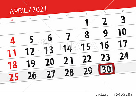 Calendar planner for the month April 2021, deadline day, 30, friday Calendar planner for the month April 2021, deadline day, 30, friday 75405285