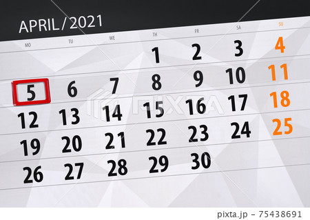 Calendar planner for the month April 2021, deadline day, 5, monday 75438691