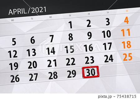 Calendar planner for the month April 2021, deadline day, 30, friday Calendar planner for the month April 2021, deadline day, 30, friday 75438715