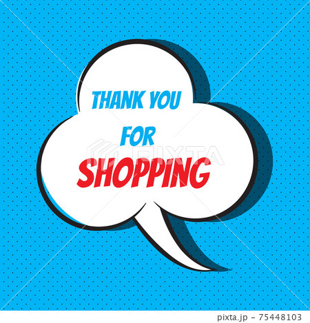 Comic speech bubble with phrase thank you for shopping 75448103