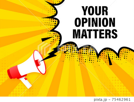 Yellow megaphone with Your opinion matters concept. Vector illustration on white background. Yellow megaphone with Your opinion matters concept. Vector illustration on white background. 75462961