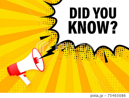 Yellow megaphone with Did you know. Vector illustration. Yellow megaphone with Did you know. Vector illustration. 75463086