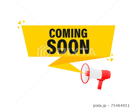 Coming soon megaphone yellow banner in 3D style on white background. Vector illustration. Coming soon megaphone yellow banner in 3D style on white background. Vector illustration. 75464051