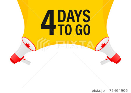 Loudspeaker. Megaphone with four days to go. Banner for business, marketing and advertising. Loudspeaker. Megaphone with four days to go. Banner for business, marketing and advertising. 75464906