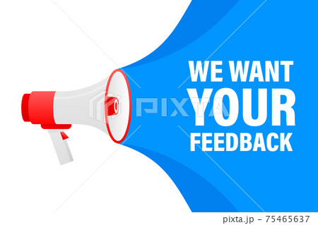 We want your feedback megaphone blue banner in 3D style on white background. Vector illustration. 75465637