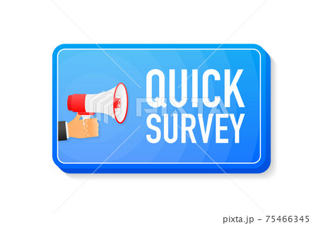 Quick survey megaphone blue banner in 3D style on white background. Hand holds loudspeacker. Vector illustration. 75466345