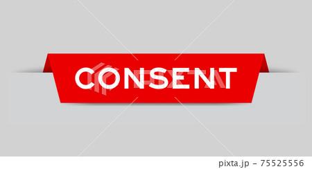Red color inserted label with word consent on gray background 75525556