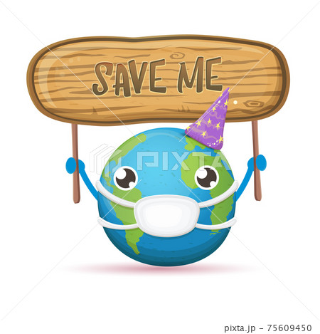 Cartoon cute earth planet character with mouth medical protection mask holding protest wooden sign with text SAVE ME isolated on white background. Self isolation concept ilustration or icon 75609450
