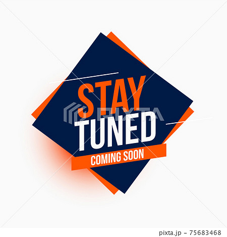 stay tuned coming soon modern style background design stay tuned coming soon modern style background design 75683468