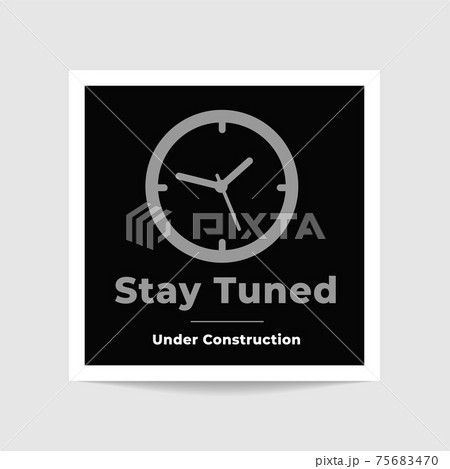 stay tuned under construction photo template design stay tuned under construction photo template design 75683470