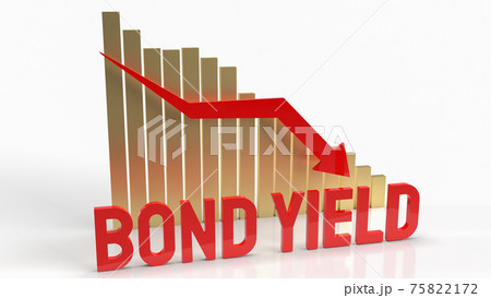 The bond yield red word and chart arrow down background for business content 3d rendering The bond yield red word and chart arrow down background for business content 3d rendering 75822172