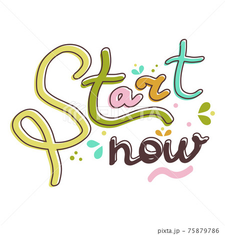 Motivation letterig with quote start now 75879786