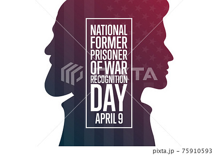 National Former Prisoner of War Recognition Day. April 9. Holiday concept. Template for background National Former Prisoner of War Recognition Day. April 9. Holiday concept. Template for background 75910593