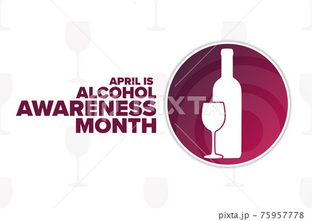April is National Alcohol Awareness Month. Holiday concept. Template for background, banner, card April is National Alcohol Awareness Month. Holiday concept. Template for background, banner, card 75957778