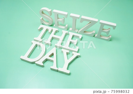 Seize The Day alphabet letters on green background Seize The Day alphabet letters on green background 75998032