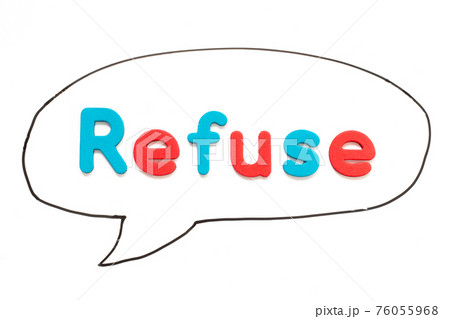 Alphabet letter with word refuse in black line hand drawing as bubble speech on white board background Alphabet letter with word refuse in black line hand drawing as bubble speech on white board background 76055968