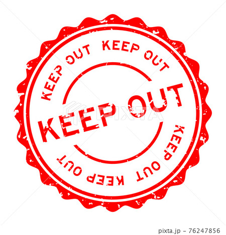 Grunge red keep out word round rubber seal stamp on white background 76247856