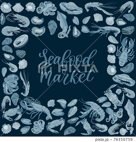 Seafood poster. Decorative frame with shrimps, lobsters, salmon, mussels, crabs, scallops, oysters and baby octopuses. 76350759