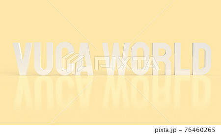 The text  vuca world or Volatility, uncertainty, complexity and ambiguity 3d rendering 76460265