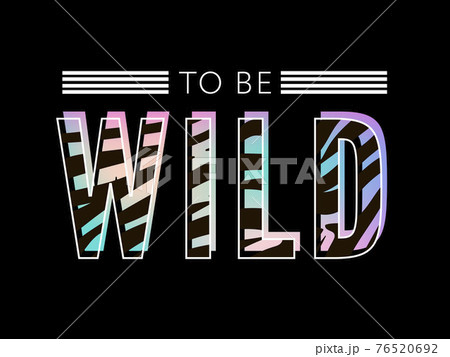 Trend wild zebra element with tiger signs. Believe in love and love yourself vintage leopard style, jaguar fashion slogan for t-shirt for girl. Vector illustration. Trend wild zebra element with tiger signs. Believe in love and love yourself vintage leopard style, jaguar fashion slogan for t-shirt for girl. Vector illustration. 76520692