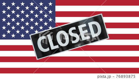 American Flag of United States of America with closed sign American Flag of United States of America with closed sign 76893875