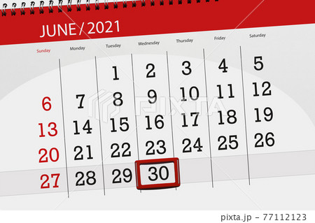 Calendar planner for the month june 2021, deadline day, 30, wednesday Calendar planner for the month june 2021, deadline day, 30, wednesday 77112123