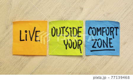 Live outside your comfort zone Live outside your comfort zone 77139468