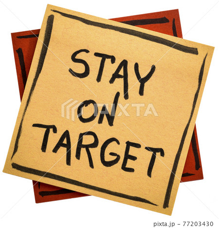 Stay on target reminder note Stay on target reminder note 77203430
