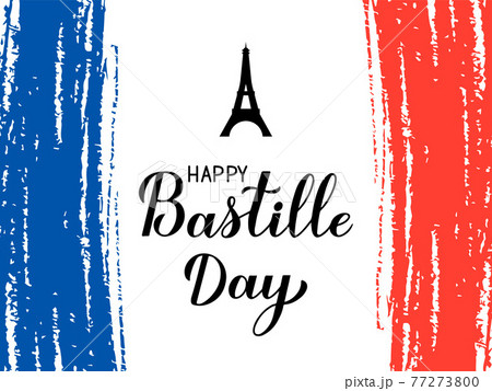 Happy Bastille Day Calligraphy lettering with grunge tricolor flag of France and Eiffel tower. French national holiday celebration. Vector template for typography poster, banner, greeting card, flyer 77273800
