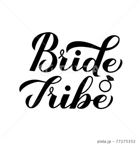 Bride Tribe calligraphy hand lettering with diamond ring isolated on white for bridal shower, wedding, bachelorette party, hen party. Vector template for t-shirt, banner, poster, invitation, sticker. Bride Tribe calligraphy hand lettering with diamond ring isolated on white for bridal shower, wedding, bachelorette party, hen party. Vector template for t-shirt, banner, poster, invitation, sticker. 77275352