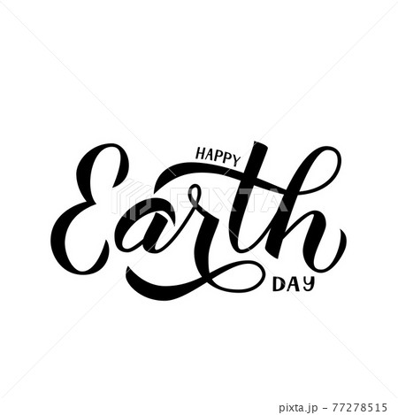 Happy Earth Day calligraphy hand lettering isolated on white. Typography poster template. Easy to edit vector element of design for banner, logo, flyer, t-shot, mug, greeting card, brochure. Happy Earth Day calligraphy hand lettering isolated on white. Typography poster template. Easy to edit vector element of design for banner, logo, flyer, t-shot, mug, greeting card, brochure. 77278515