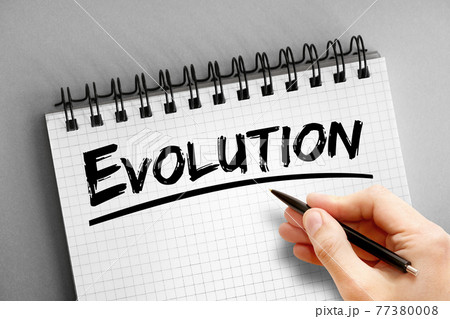 Evolution text on notepad, concept background Evolution text on notepad, concept background 77380008