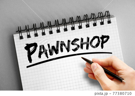 Pawnshop text on notepad, concept background 77380710
