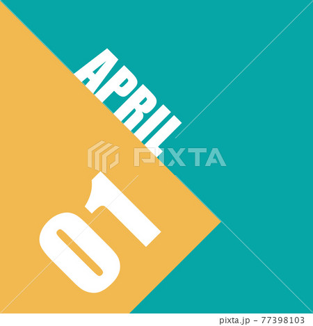 april 1st. Day 1 of month, illustration of date inscription on orange and blue background spring month, day of the year concept april 1st. Day 1 of month, illustration of date inscription on orange and blue background spring month, day of the year concept 77398103