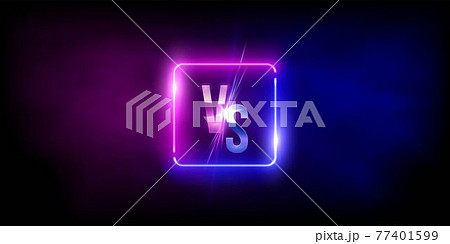 Versus VS sign in neon square frame in fog background. Laser glowing pink and blue lines with soft light effect. Vector illustration of realistic mockup, template for game design, retrowave style. Versus VS sign in neon square frame in fog background. Laser glowing pink and blue lines with soft light effect. Vector illustration of realistic mockup, template for game design, retrowave style. 77401599