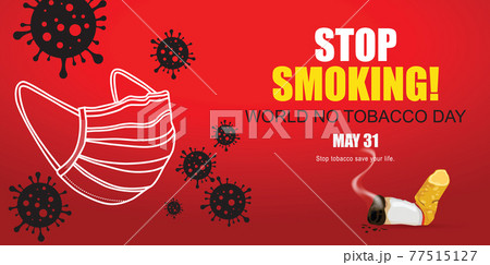 Stop Smoking. May 31st World No Tobacco Day. No Smoking Day Awareness. Poison of cigarette. Vector. Illustration 77515127