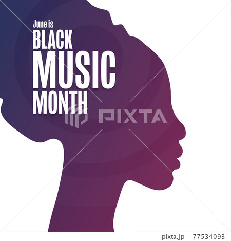 June is Black Music Month. Holiday concept. Template for background, banner, card, poster with text June is Black Music Month. Holiday concept. Template for background, banner, card, poster with text 77534093