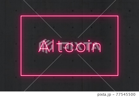 Altcoinと書かれた赤いネオン Altcoinと書かれた赤いネオン 77545500