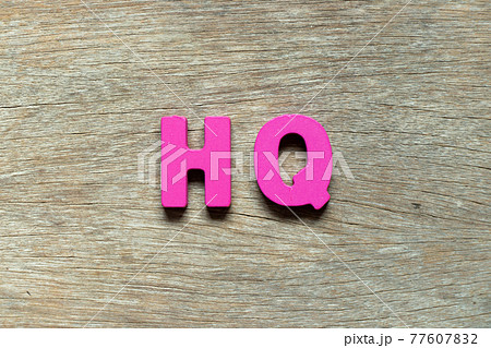 Color alphabet letter in word HQ (Abbreviation of headquarters) on wood background Color alphabet letter in word HQ (Abbreviation of headquarters) on wood background 77607832