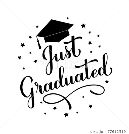 Just Graduated calligraphy hand lettering with graduation cap. Congratulations to graduates typography poster. Vector template for greeting card, banner, sticker, label, t-shirt, etc 77612519