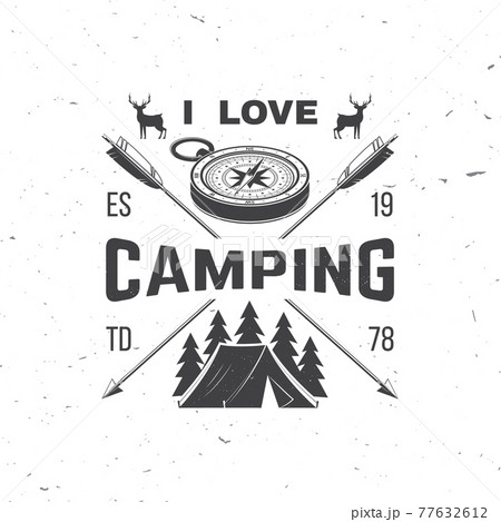 I love camping. Camping quote. Vector illustration Concept for shirt or logo, print, stamp or tee. Vintage typography design with 3d compass, tent and forest silhouette. Summer camp. I love camping. Camping quote. Vector illustration Concept for shirt or logo, print, stamp or tee. Vintage typography design with 3d compass, tent and forest silhouette. Summer camp. 77632612
