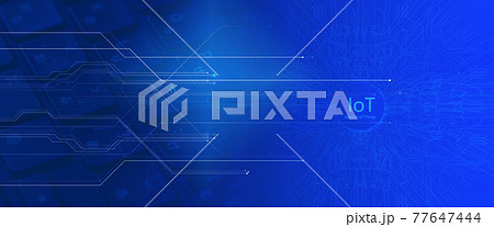 IoT背景用デジタルイメージ素材 IoT背景用デジタルイメージ素材 77647444