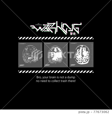 Slogan print t-shirt and merch. The concept of not cluttering your mind. Also suitable for conceptual invitation, poster, art illustration. Warning futuristic graffiti and mri brain. Cyberpunk art 77673062
